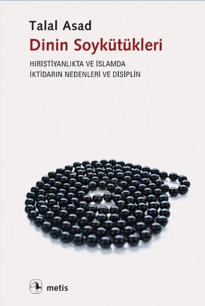 Dinin Soykütükleri: Hıristiyanlık ve İslamda İktidarın Nedenleri ve Disiplin