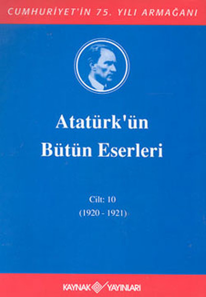 Atatürk'ün Bütün Eserleri (Cilt 10)