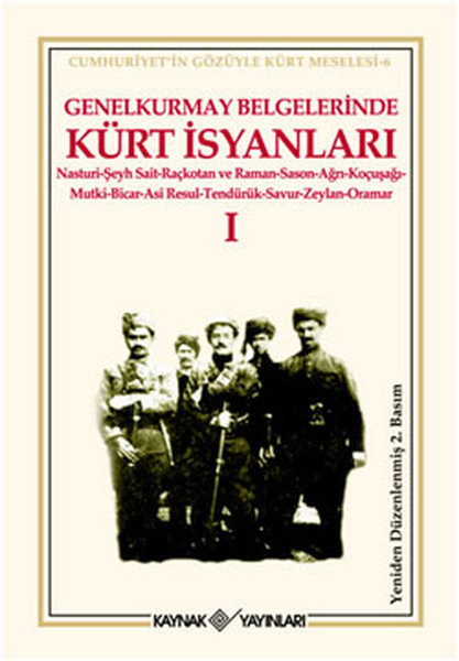 Genelkurmay Belgelerinde Kürt İsyanları 1; Cumhuriyet'in Gözüyle Kürt Meselesi - 6