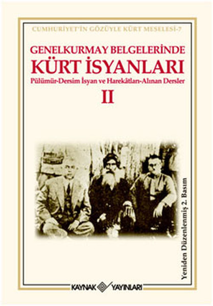 Genelkurmay Belgelerinde Kürt İsyanları 2; Cumhuriyet'in Gözüyle Kürt Meselesi - 7