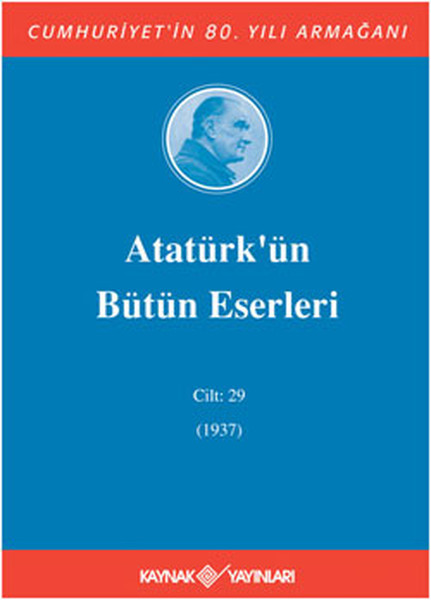 Atatürk'ün Bütün Eserleri (Cilt 29); (1937)