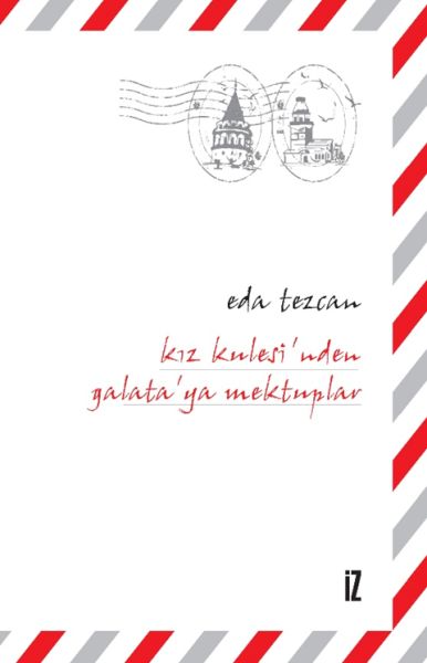 Kız Kulesi'nden Galata'ya Mektuplar