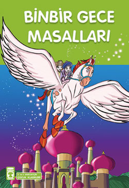 Binbir Gece Masalları/ 2. ve 3. Sınıflar İçin Çocuk Klasikleri