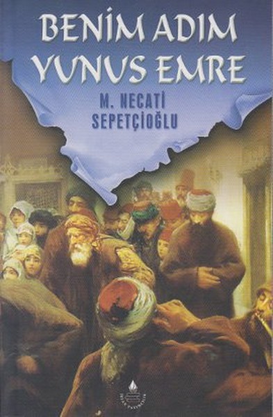 Benim Adım Yunus Emre / Kültür Dizisi 2