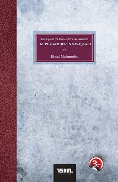 Sebepleri ve Sonuçları Açısından Hz. Peygamber’in Savaşları