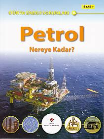 Dünya Enerji Sorunları Petrol Nereye Kadar?