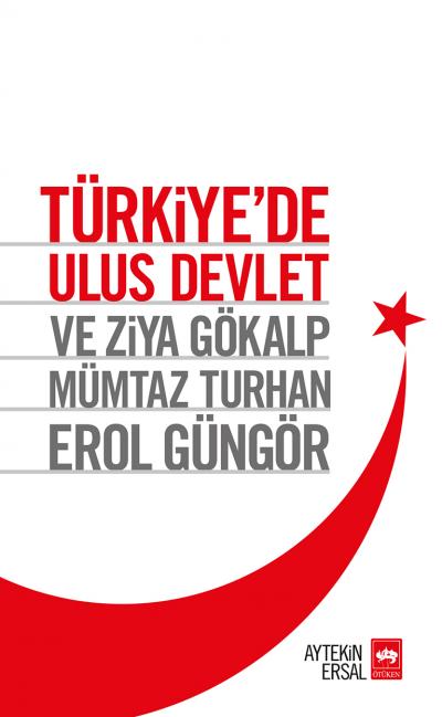 Türkiye'de Ulus Devlet ve Ziya Gökalp, Mümtaz Turhan, Erol Güngör