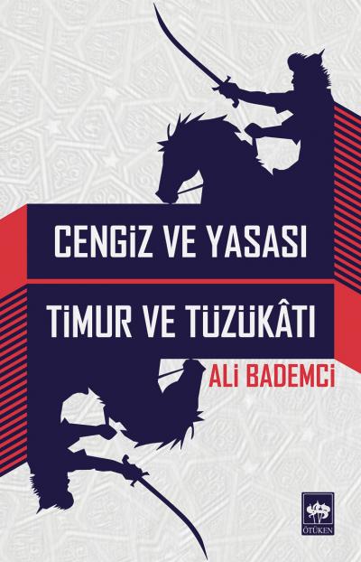 Cengiz ve Yasası - Timur ve Tüzükatı