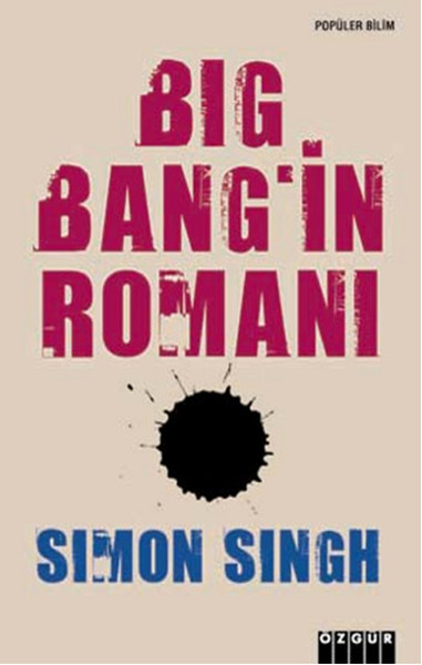 Big Bang'ın Romanı  Büyük Patlama ve Evrenin Başlangıcı