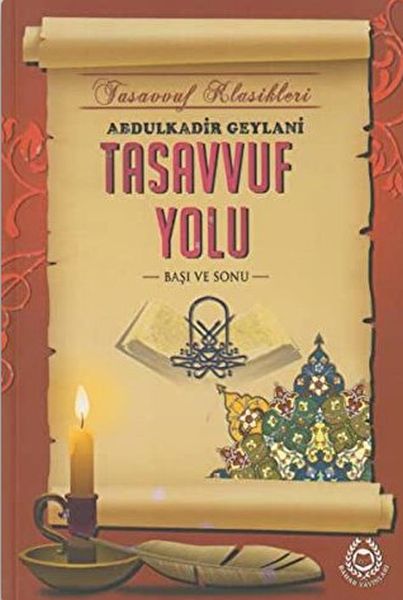 Tasavvuf Yolu Abdulkadir Geylani Tasavvuf Yolu Abdulkadir Geylani