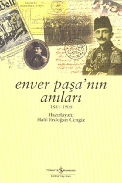 Enver Paşa'nın Anıları (1881-1908)