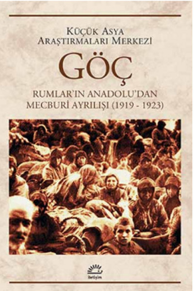 Göç - Rumlar’ın Anadolu’dan Mecburi Ayrılışı 1919 - 1923