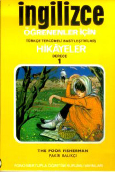 Türkçe Çevirili, Basitleştirilmiş, Alıştırmalı İngilizce Hikayeler| Fakir Balıkçı; Derece 1 / Kitap 3