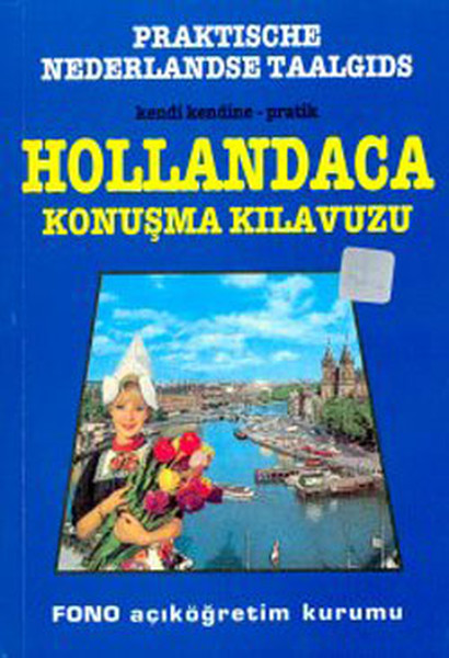 Kendi Kendine Pratik Hollandaca Konuşma Kılavuzu