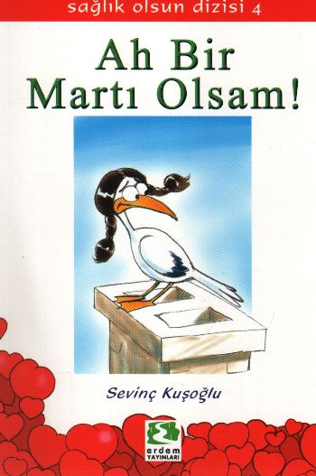 Ah Bir Martı Olsam; Sağlık Olsun Dizisi 04