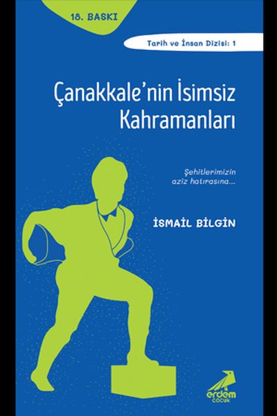 Çanakkale'nin İsimsiz Kahramanları; Şehitlerimizin Aziz Hatırasına