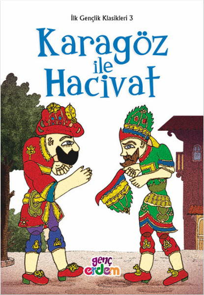 Karagöz İle Hacivat-İlk Gençlik Klasikleri Dizisi 3