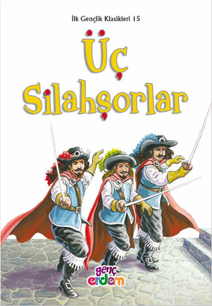 Üç Silahşorlar-İlk Gençlik Klasikleri Dizisi 15