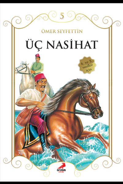 Üç Nasihat - Ömer Seyfettin'Den Çocuklar İçin Seçmeler
