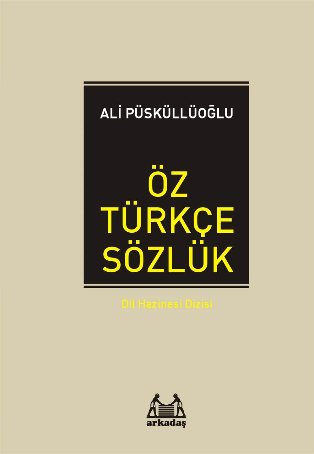 Öz Türkçe Sözlük / Dil Hazinesi Dizisi