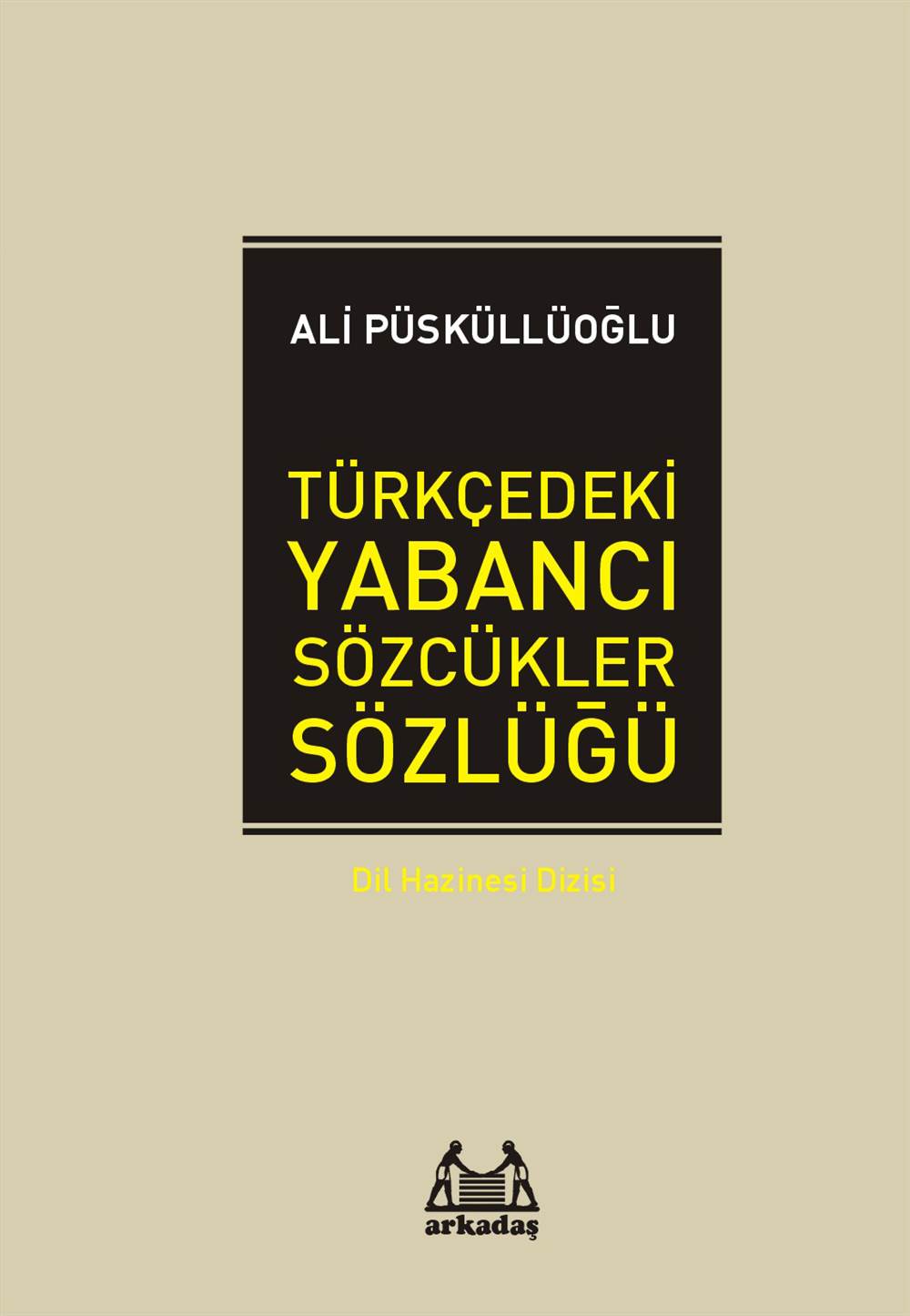 Türkçedeki Yabancı Sözcükler Sözlüğü (Ciltli)