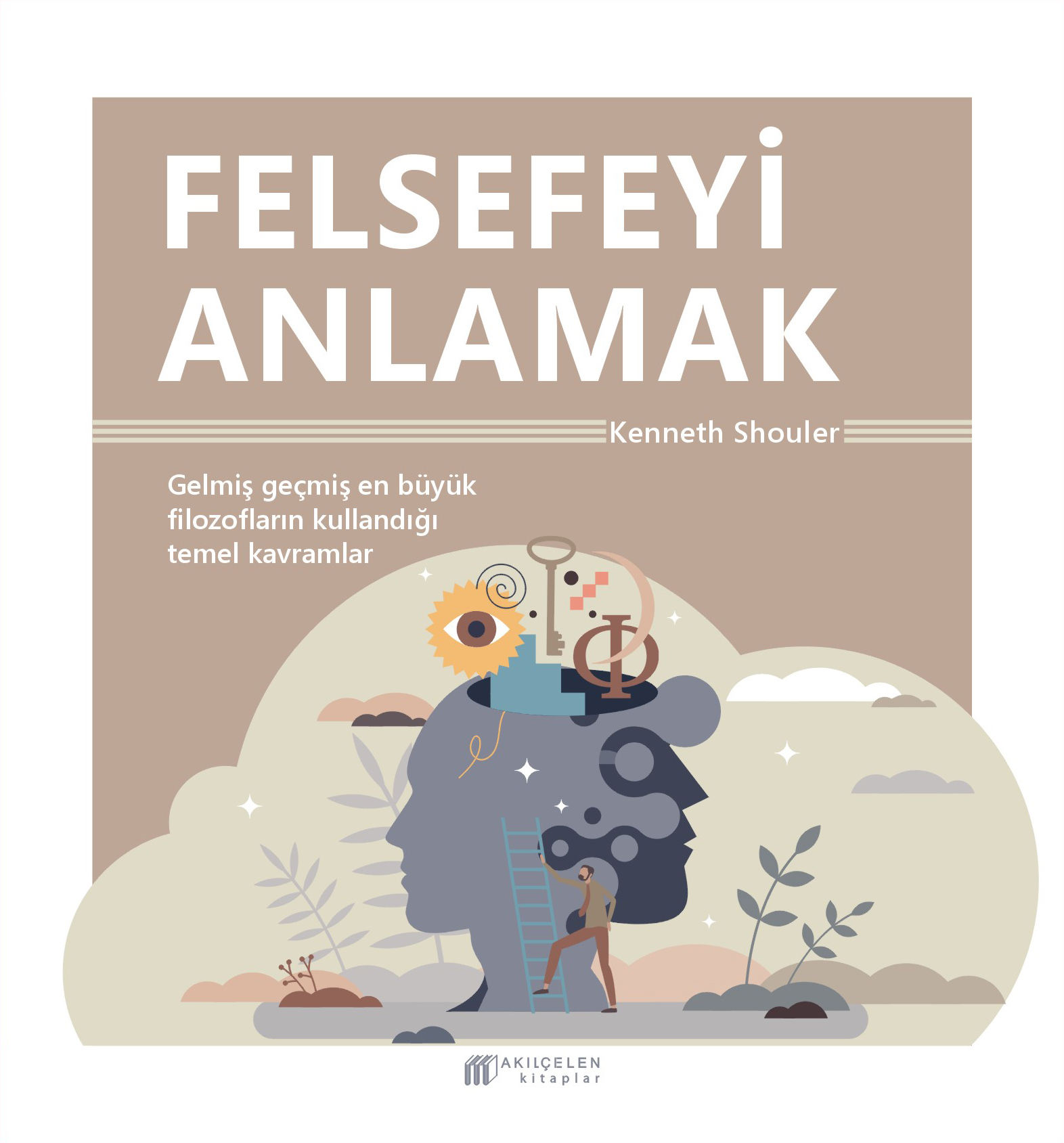 Her Yönüyle Felsefeyi Anlamak