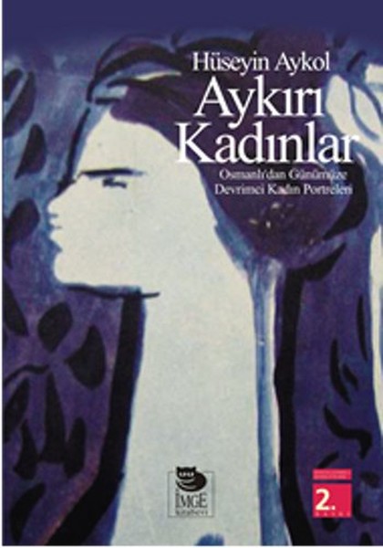 Aykırı Kadınlar  Osmanlı'dan Günümüze Devrimci Kadın Portreleri