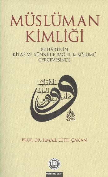Müslüman Kimliği  Buhari'nin Kitap Ve Sünnet'e Bağlılık Bölümü Çerçevesinde