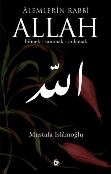 Alemlerin Rabbi Allah (cc) Bilmek Tanımak Anlamak