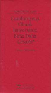 Cumhuriyetçi Olmak İstiyorsanız Biraz Daha Cesaret