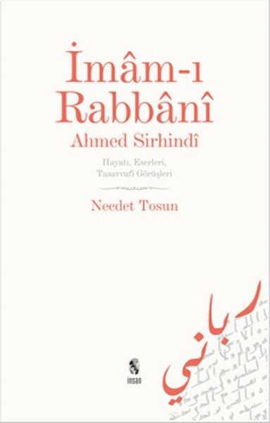 İmam-ı Rabbani Ahmed Sirhindi Hayatı, Eserleri, Tasavvufi Görüşleri