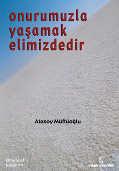 Onurumuzla Yaşamak Elimizdedir