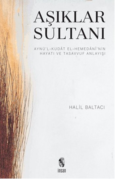 Aşıklar Sultanı  Aynü’l-Kudat el-Hemedani’nin Hayatı ve Tasavvuf Anlayışı