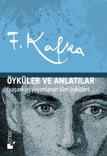 Öyküler ve Anlatılar; Yaşarken Yayımlanan Tüm Öyküler