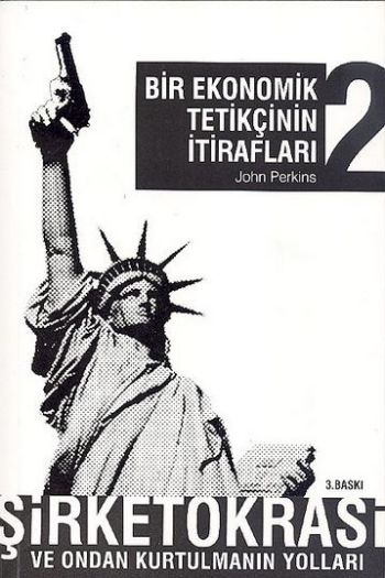 Bir Ekonomik Tetikçinin İtirafları 2 Şirketokrasi ve Ondan Kurtulmanın Yolları (Cep Boy)