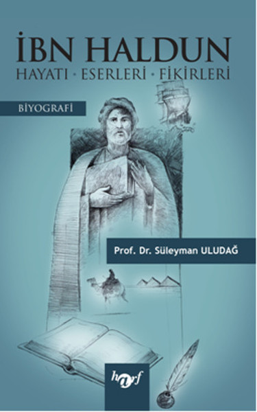 İbn Haldun  Hayatı-Eserleri-Fikirleri