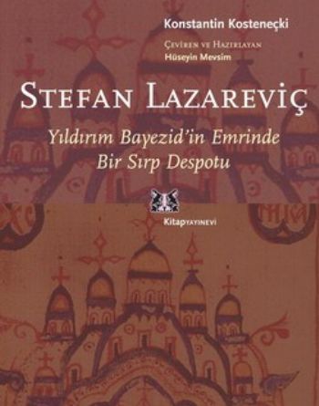 Stefan Lazarevic  Yıldırım Bayezid'in Emrinde Bir Sırp Despotu