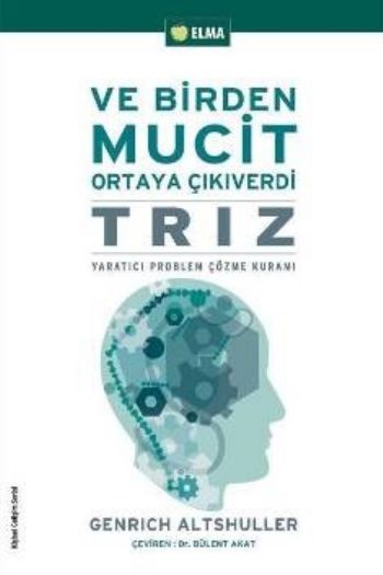 Ve Birden Mucit Ortaya Çıkıverdi  Yaratıcı Problem Çözme Teorisi