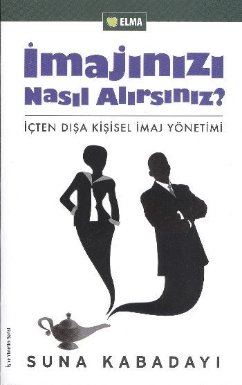 İmajınızı Nasıl Alırsınız?  İçten Dışa Kişisel İmaj Yönetimi