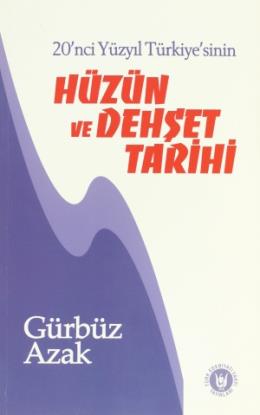 Hüzün ve Dehşet Tarihi 20'nci Yüzyıl Türkiye'sinin