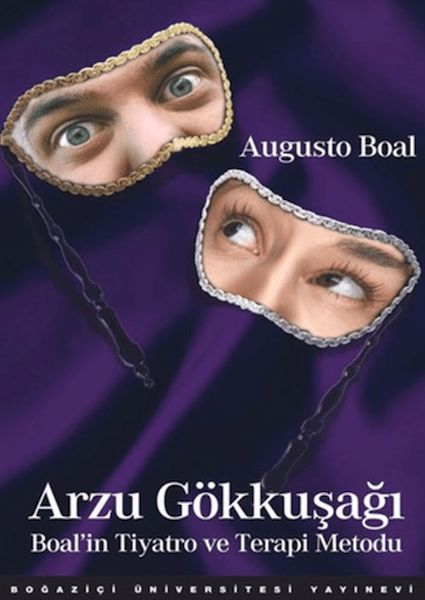Arzu Gökkuşağı Boal'ın Tiyatro ve Terapi Metodu