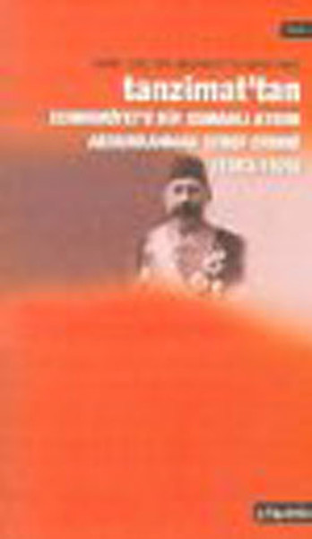 Tanzimat’tan Cumhuriyet’e Bir Osmanlı Aydını Abdurrahman Şeref Efendi 1853-1925