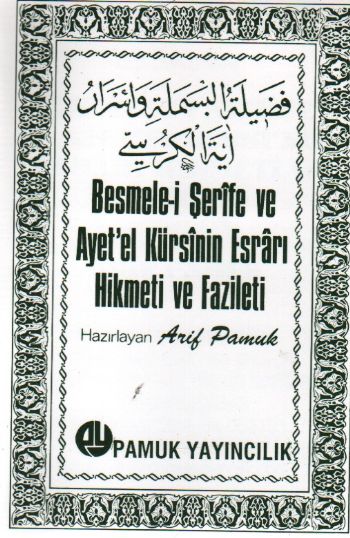 Besmele-i Şerife ve Ayet'el Kürsinin Esrarı, Hikmeti ve Fazileti (Dua-018)