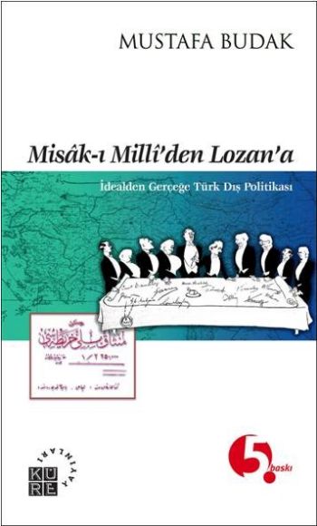 Misak-ı Milli'den Lozan'a  İdealden Gerçeğe Türk Dış Politikası