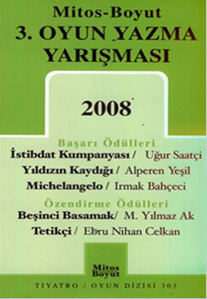 3. Oyun Yazma Yarışması İstibdat Kumpanyası - Yıldızın Kaydığı - Michelangelo - Beşinci Basamak - Tetikçi