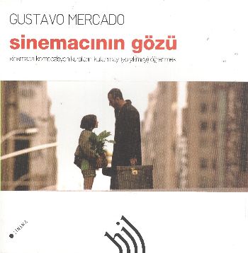 Sinemacının Gözü  Sinemada Kompozisyon Kurallarını Kullanmayı (ve yıkmayı) Öğrenmek