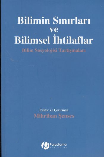 Bilimin Sınırları ve Bilimsel İhtilaflar; Bilim Sosyolojisi Tartışmaları