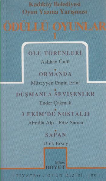 Ödüllü Oyunlar 1 Ölü Törenler / Ormanda / Düşmanla Sevişenler / 3 Ekim'de Nostalji / Sapan