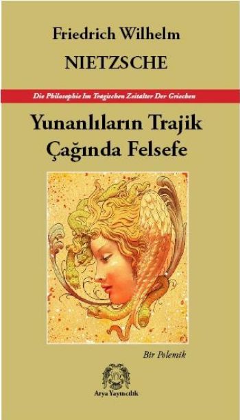 Yunanlıların Trajik Çağında Felsefe - Bir Polemik