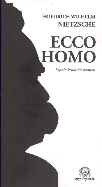 Ecco Homo - Kişi Nasıl Kendisi Olur